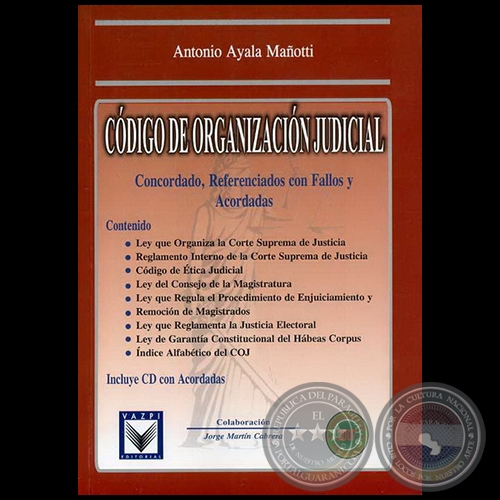 CÓDIGO DE ORGANIZACIÓN JUDICIAL - Autor: ANTONIO AYALA MAÑOTTI - Año 2007